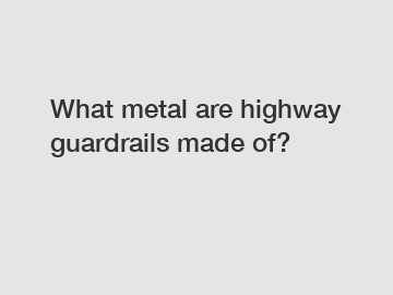 What metal are highway guardrails made of?