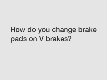 How do you change brake pads on V brakes?