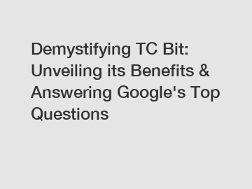 Demystifying TC Bit: Unveiling its Benefits & Answering Google's Top Questions