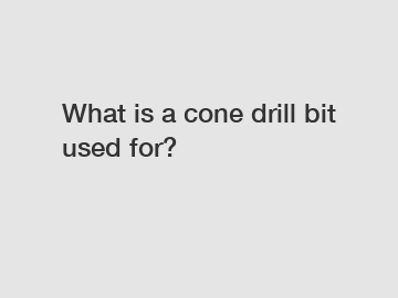 What is a cone drill bit used for?