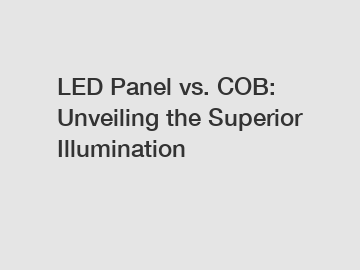 LED Panel vs. COB: Unveiling the Superior Illumination