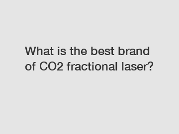What is the best brand of CO2 fractional laser?