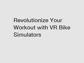 Revolutionize Your Workout with VR Bike Simulators