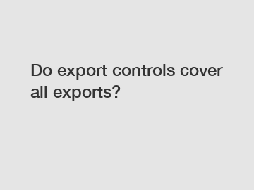 Do export controls cover all exports?