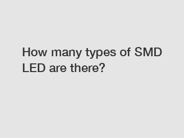 How many types of SMD LED are there?