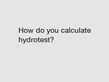 How do you calculate hydrotest?