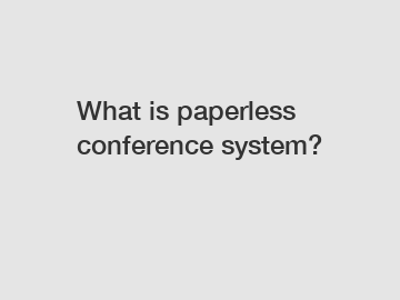 What is paperless conference system?
