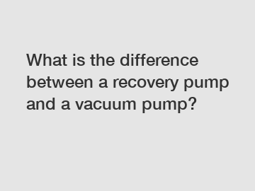 What is the difference between a recovery pump and a vacuum pump?