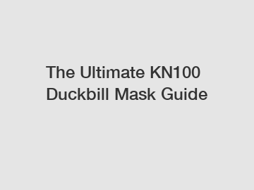 The Ultimate KN100 Duckbill Mask Guide