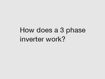 How does a 3 phase inverter work?