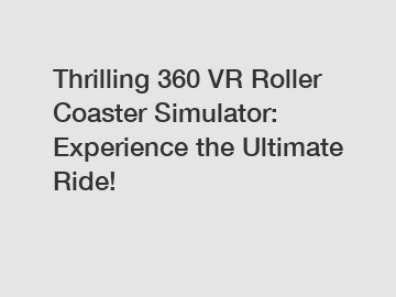 Thrilling 360 VR Roller Coaster Simulator: Experience the Ultimate Ride!