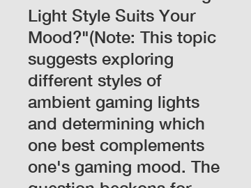 Which Ambient Gaming Light Style Suits Your Mood?