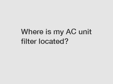 Where is my AC unit filter located?