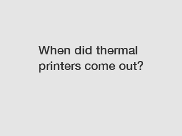 When did thermal printers come out?
