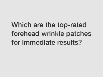 Which are the top-rated forehead wrinkle patches for immediate results?