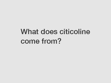 What does citicoline come from?