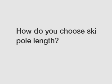 How do you choose ski pole length?